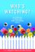 Who's Watching? : Daily Practices of Surveillance among Contemporary Families