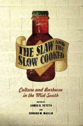 Slaw and the Slow Cooked : Culture and Barbecue in the Mid-South