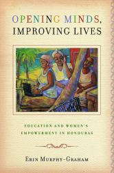 Opening Minds, Improving Lives : Education and Women's Empowerment in Honduras
