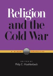 Religion and the Cold War : A Global Perspective