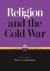 Religion and the Cold War : A Global Perspective
