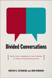 Divided Conversations : Identities, Leadership, and Change in Public Higher Education