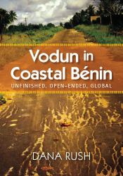 Vodun in Coastal Benin : Unfinished, Open-Ended, Global