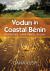 Vodun in Coastal Benin : Unfinished, Open-Ended, Global Vodun in Coastal Benin : Unfinished, Open-Ended, Global
