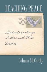 Teaching Peace : Students Exchange Letters with Their Teacher