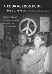 Courageous Fool : Marie Deans and Her Struggle Against the Death Penalty