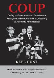 Coup : The Day the Democrats Ousted Their Governor, Put Republican Lamar Alexander in Office Early, and Stopped a Pardon Scandal