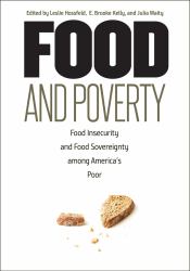Food and Poverty : Food Insecurity and Food Sovereignty among America's Poor