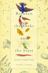 Between the Rocks and the Stars : Narratives in Natural History