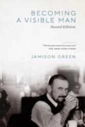 Becoming a Visible Man : Second Edition