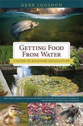 Getting Food from Water : A Guide to Backyard Aquaculture