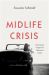 Midlife Crisis : The Feminist Origins of a Chauvinist Clich