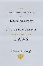 The Theological Basis of Liberal Modernity in Montesquieu's Spirit of the Laws