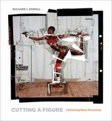 Cutting a Figure : Fashioning Black Portraiture