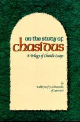 On the Study of Chasidus : A Trilogy of Chasidic Essays from Rabbi Yosef Y. Schneersohn of Lubavitch