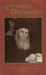 Chasidic Discourses Vol. 1 : Rabbi Yosef Y. Schneersohn of Lubavitch