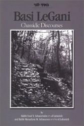 Basi Legani : Chassidic Discourses by Rabbi Yosef Y. Schneersohn and Rabbi Menachem M. Schneerson of Lubavitch