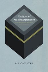 Varieties of Muslim Experience : Encounters with Arab Political and Cultural Life