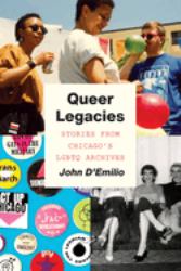 Queer Legacies : Stories from Chicago's LGBTQ Archives