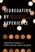 Segregation by Experience : Agency, Racism, and Learning in the Early Grades Segregation by Experience : Agency, Racism, and Learning in the Early Grades
