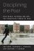 Disciplining the Poor : Neoliberal Paternalism and the Persistent Power of Race