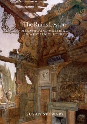 The Ruins Lesson : Meaning and Material in Western Culture