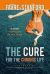 The Cure for the Chronic Life : Overcoming the Hopelessness That Holds You Back