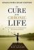 The Cure for the Chronic Life : Overcoming the Hopelessness That Holds You Back