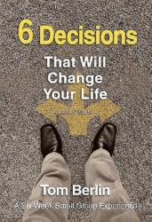 6 Decisions That Will Change Your Life Leader Guide : A Six-Week Small Group Experience