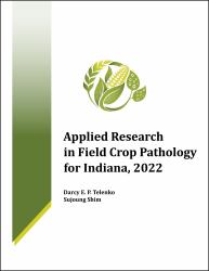 Applied Research in Field Crop Pathology for Indiana 2022