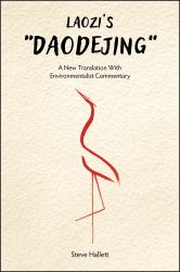 Laozi's Daodejing : A New Translation with Environmentalist Commentary