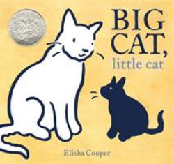 Big Cat, Little Cat : (Caldecott Honor Book)