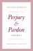 Perjury and Pardon, Volume I Perjury and Pardon, Volume I