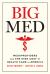 Big Med : Megaproviders and the High Cost of Health Care in America Big Med : Megaproviders and the High Cost of Health Care in America
