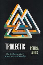 Trialectic : The Confluence of Law, Neuroscience, and Morality