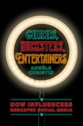 Gurus, Hucksters, Entertainers : How Influencers Reshaped Social Media