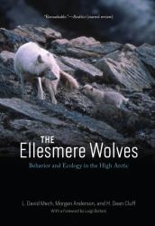 The Ellesmere Wolves : Behavior and Ecology in the High Arctic