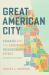 Great American City : Chicago and the Enduring Neighborhood Effect Great American City : Chicago and the Enduring Neighborhood Effect