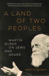 A Land of Two Peoples : Martin Buber on Jews and Arabs