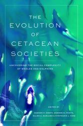 The Evolution of Cetacean Societies : Uncovering the Social Complexity of Whales and Dolphins