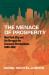 The Menace of Prosperity : New York City and the Struggle for Economic Development, 1865-1981
