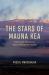 The Stars of Mauna Kea : Building Giant Telescopes on Hawai'i's Most Revered Mountain