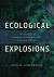 Ecological Explosions : The History of Biological Invasions and Invasion Science