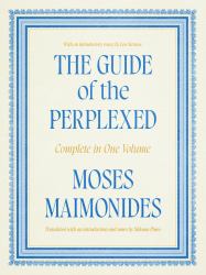 The Guide of the Perplexed : Complete in One Volume