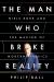 The Man Who Broke Reality : Niels Bohr and the Making of Modern Physics