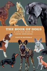 The Book of Dogs : A Life-Size Guide to Dogs Worldwide