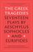 The Greek Tragedies : Seventeen Plays by Aeschylus, Sophocles, and Euripides