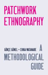 Patchwork Ethnography : A Methodological Guide