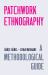 Patchwork Ethnography : A Methodological Guide