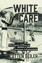 White Care : The Impact of Race on American Infrastructure
